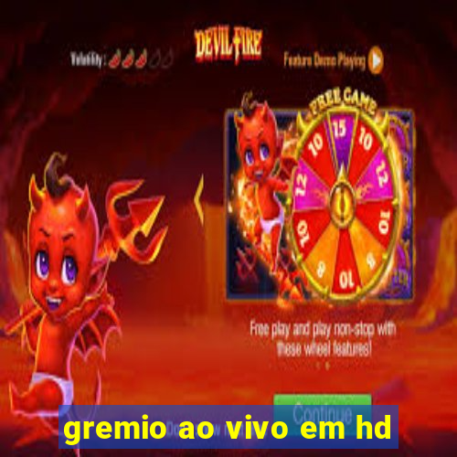 gremio ao vivo em hd